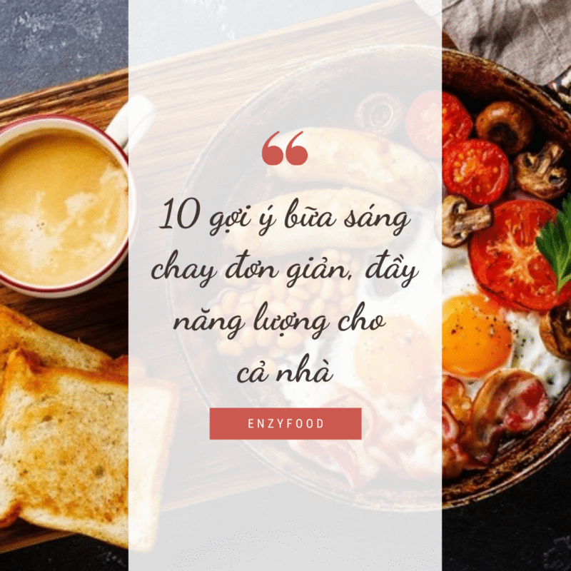 10 gợi ý bữa sáng chay