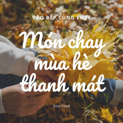Món chay cho mùa hè thanh mát