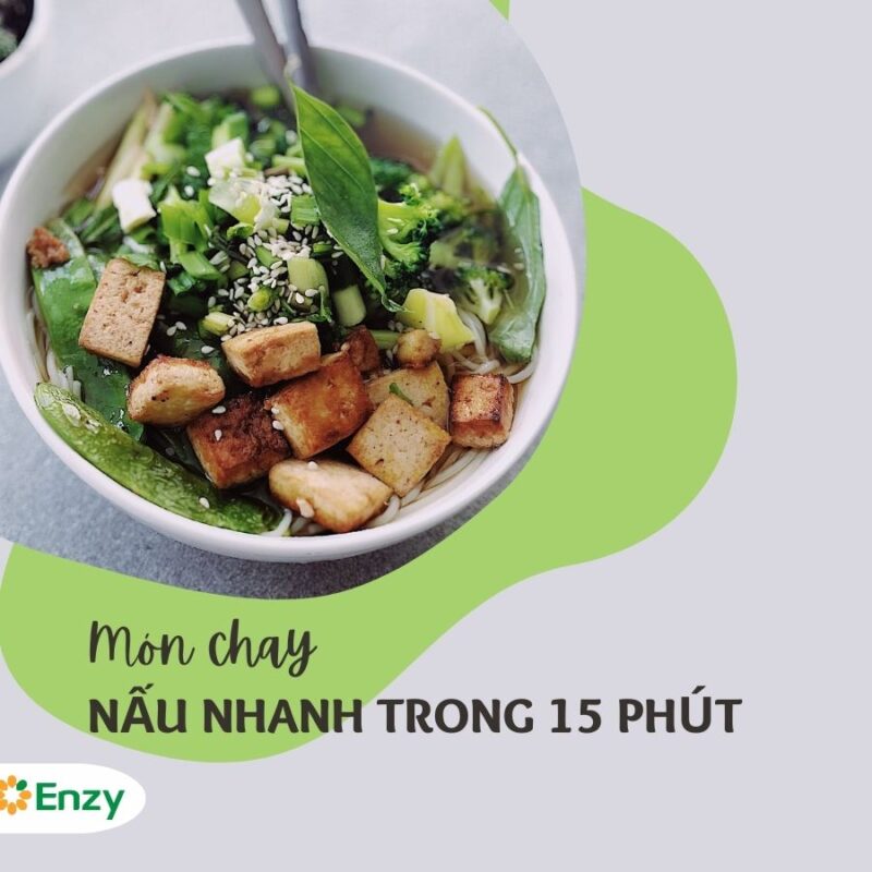 Món chay nấu nhanh trong 15 phút