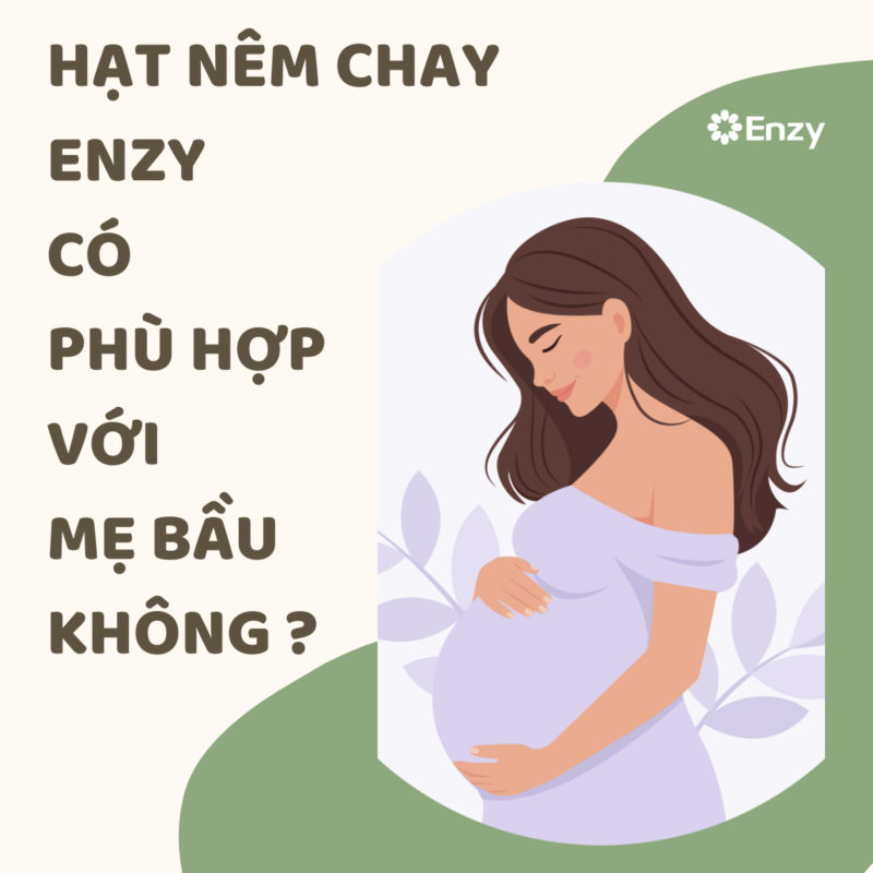 hạt nêm chay enzy có phù hợp với mẹ bầu không